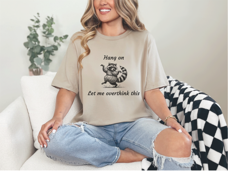 Hang On, Let me Overthink This